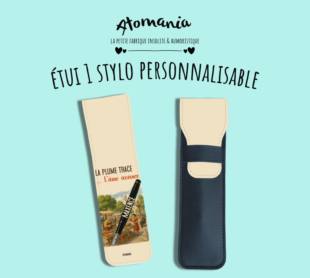 étui stylo "la plume trace, l'âme avance", Atomania. étui à stylo personnalisable au prénom de votre choix.